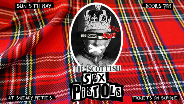 Sneaky Pete s Blog Archive The Scottish Sex Pistols Sneaky Pete s 